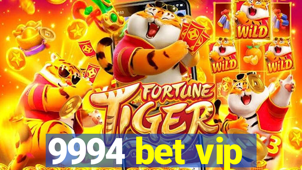 9994 bet vip